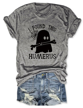 I FOUND THIS HUMERUS short-sleeved Versatile T-shirt