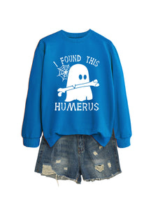 I FOUND THIS HUMERUS round neck sweatshirt