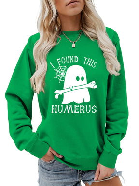 I FOUND THIS HUMERUS round neck sweatshirt