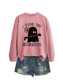 I FOUND THIS HUMERUS round neck loose sweatshirt