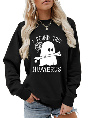 I FOUND THIS HUMERUS round neck sweatshirt