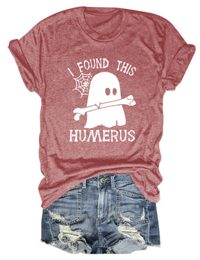 I FOUND THIS HUMERUS short-sleeved T-shirt