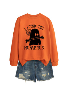 I FOUND THIS HUMERUS round neck sweatshirt