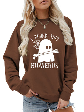 I FOUND THIS HUMERUS round neck loose sweatshirt