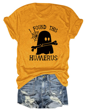 I FOUND THIS HUMERUS short-sleeved T-shirt