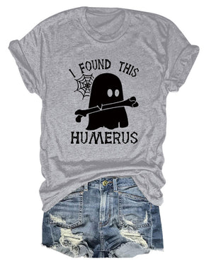 I FOUND THIS HUMERUS short-sleeved T-shirt