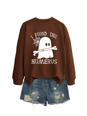 I FOUND THIS HUMERUS round neck sweatshirt