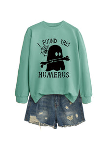 I FOUND THIS HUMERUS round neck loose sweatshirt