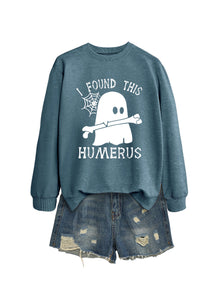 I FOUND THIS HUMERUS round neck loose sweatshirt