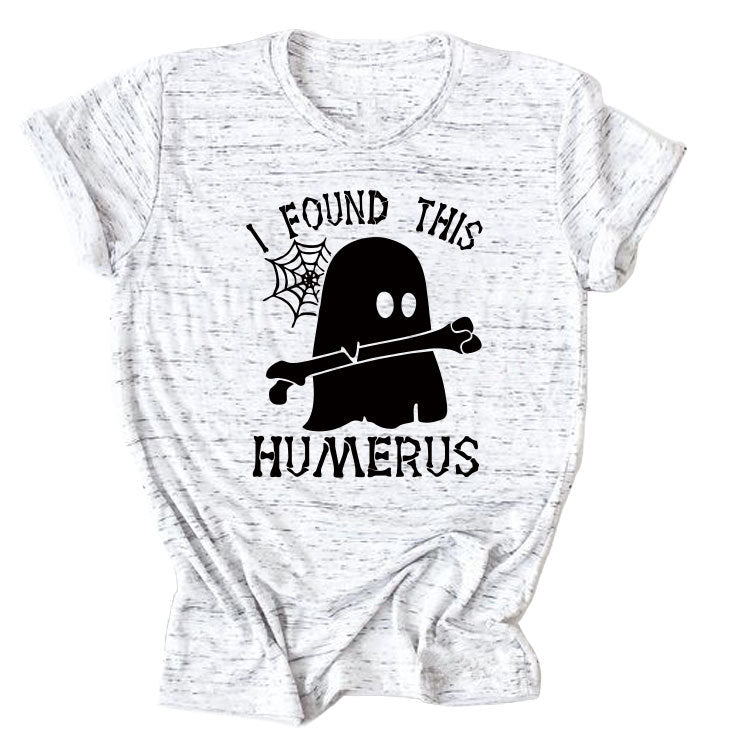 I FOUND THIS HUMERUS short-sleeved Versatile T-shirt