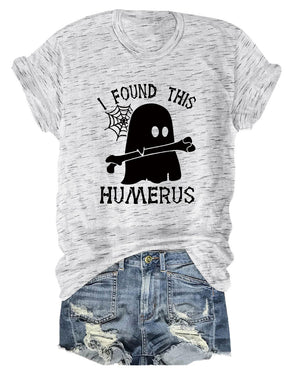 I FOUND THIS HUMERUS short-sleeved Versatile T-shirt