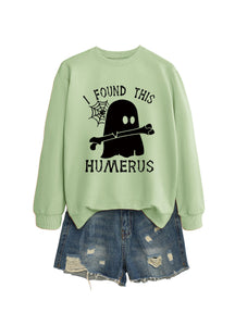 I FOUND THIS HUMERUS round neck sweatshirt