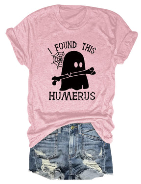 I FOUND THIS HUMERUS short-sleeved T-shirt